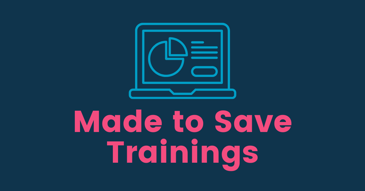 Text that reads: Made to Save Trainings with laptop icon